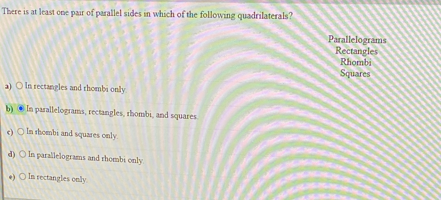 There is at least one pair of parallel sides in