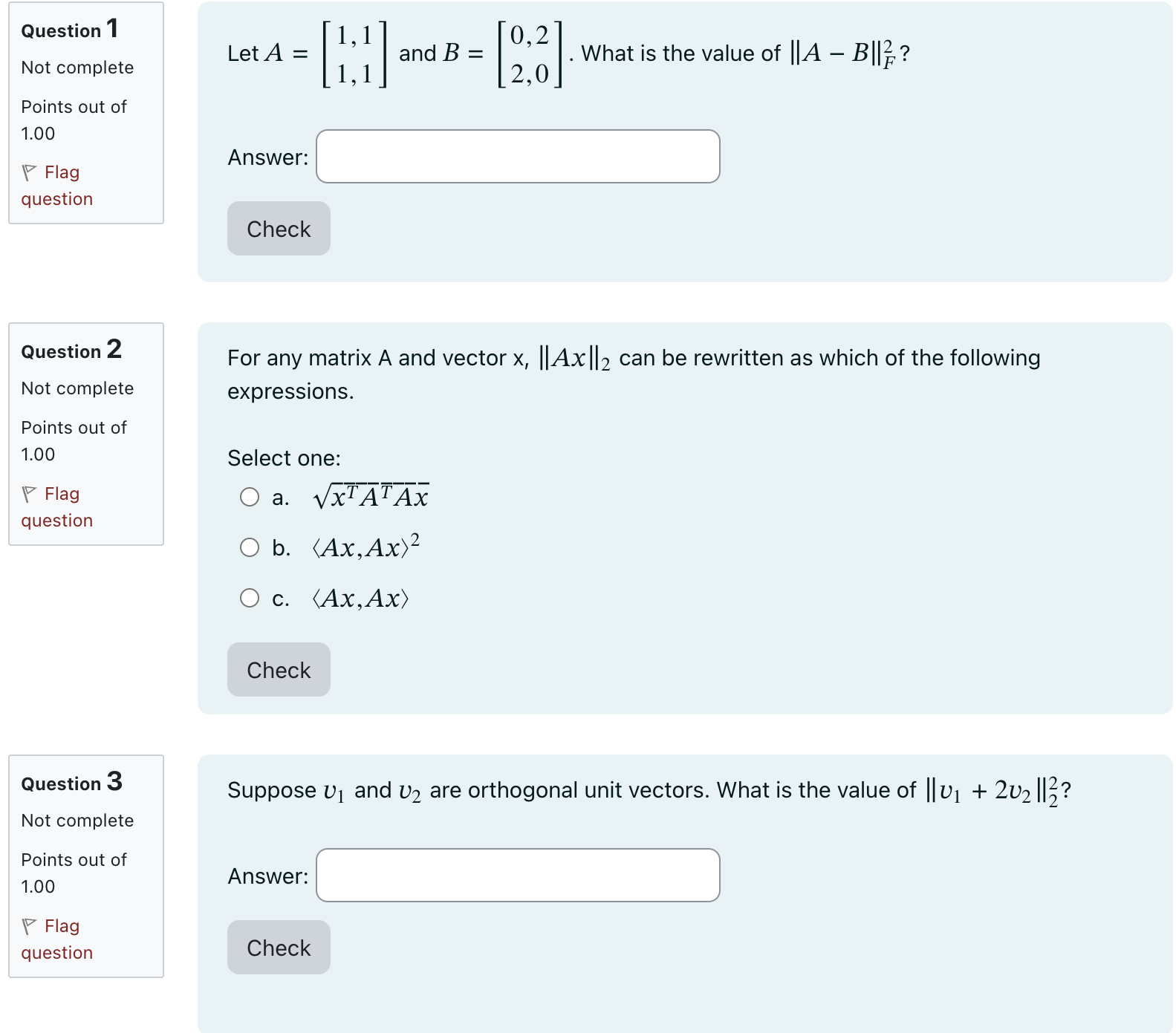 Question 1 Let A = Not complete and B = . What is