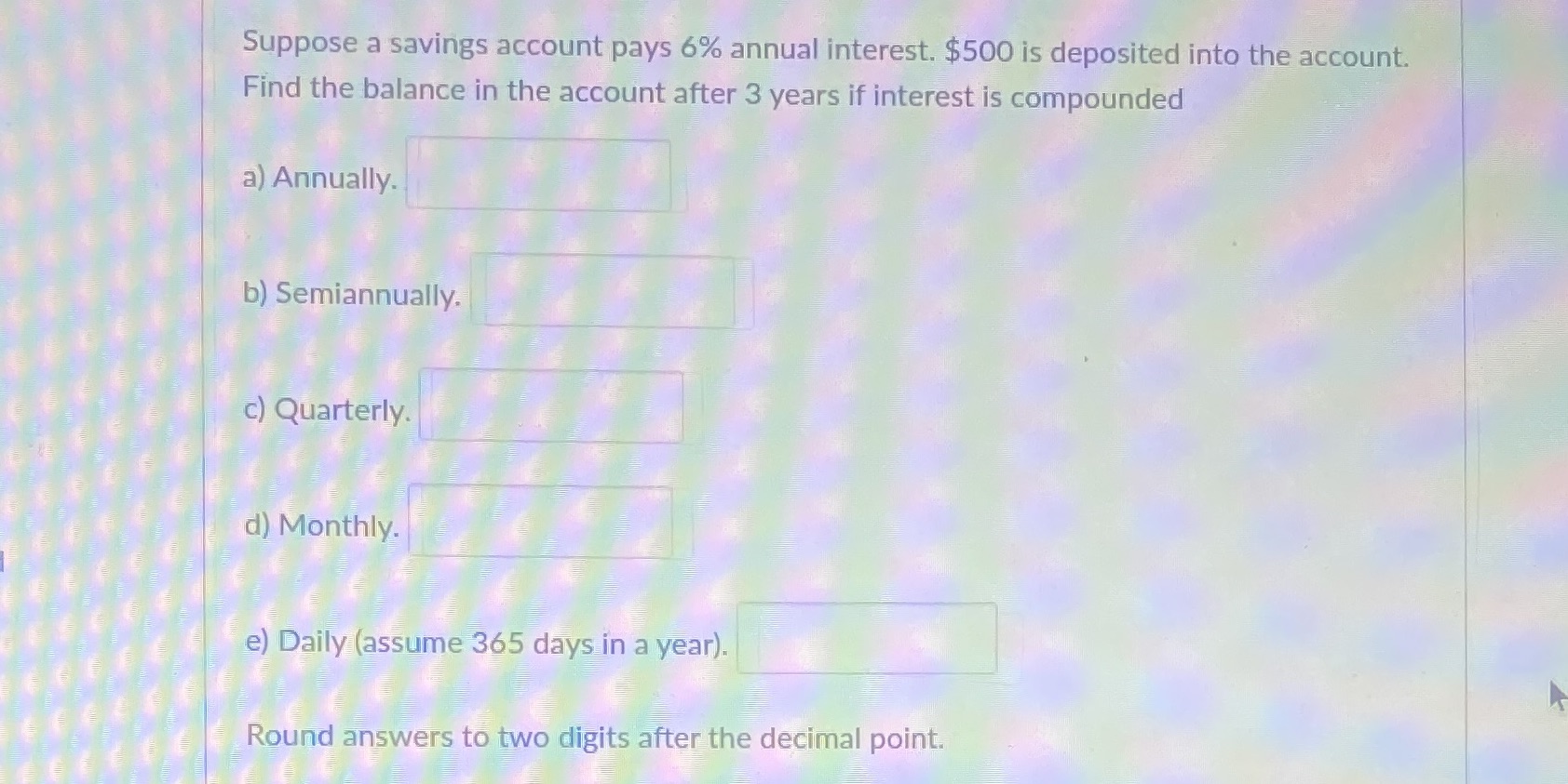 Suppose a savings account pays 6% annual