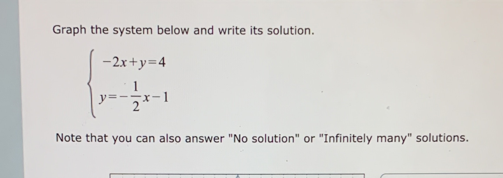 Graph the system below and write its solution.