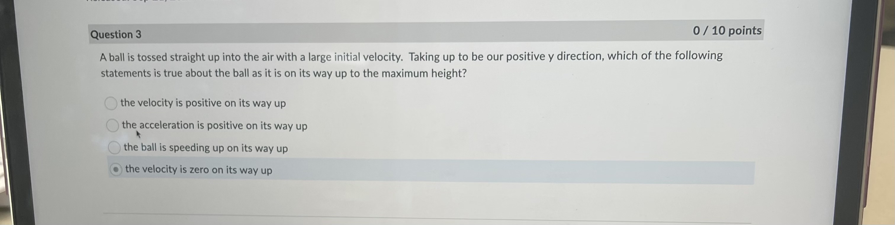 Question 3 0 / 10 points A ball is tossed
