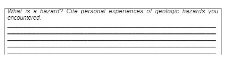 What is a hazard? Cite personal experiences of