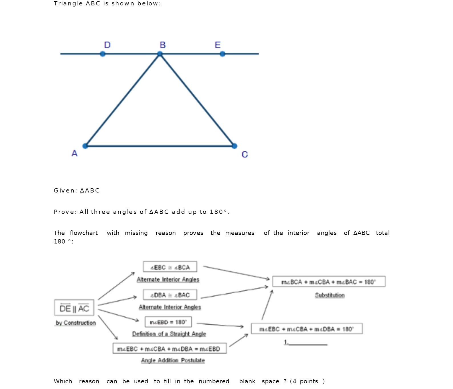 Triangle ABC is shown below: D B E A C Given: