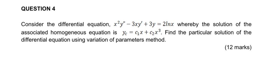 QUESTION 4 Consider the differential equation.