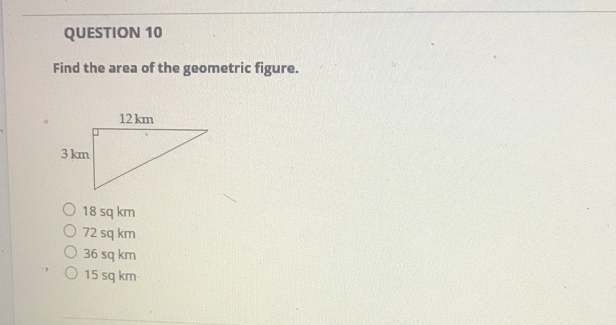 QUESTION 10 Find the area of the geometric