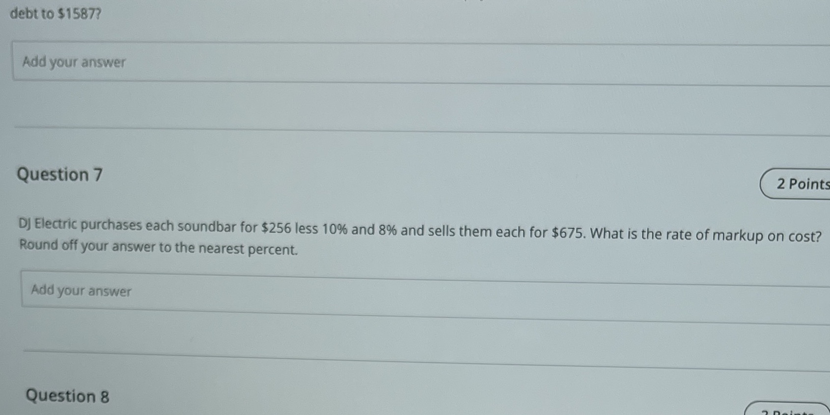debt to $1587? Add your answer Question 7 2