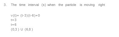 3. The time interval (s) when the particle is