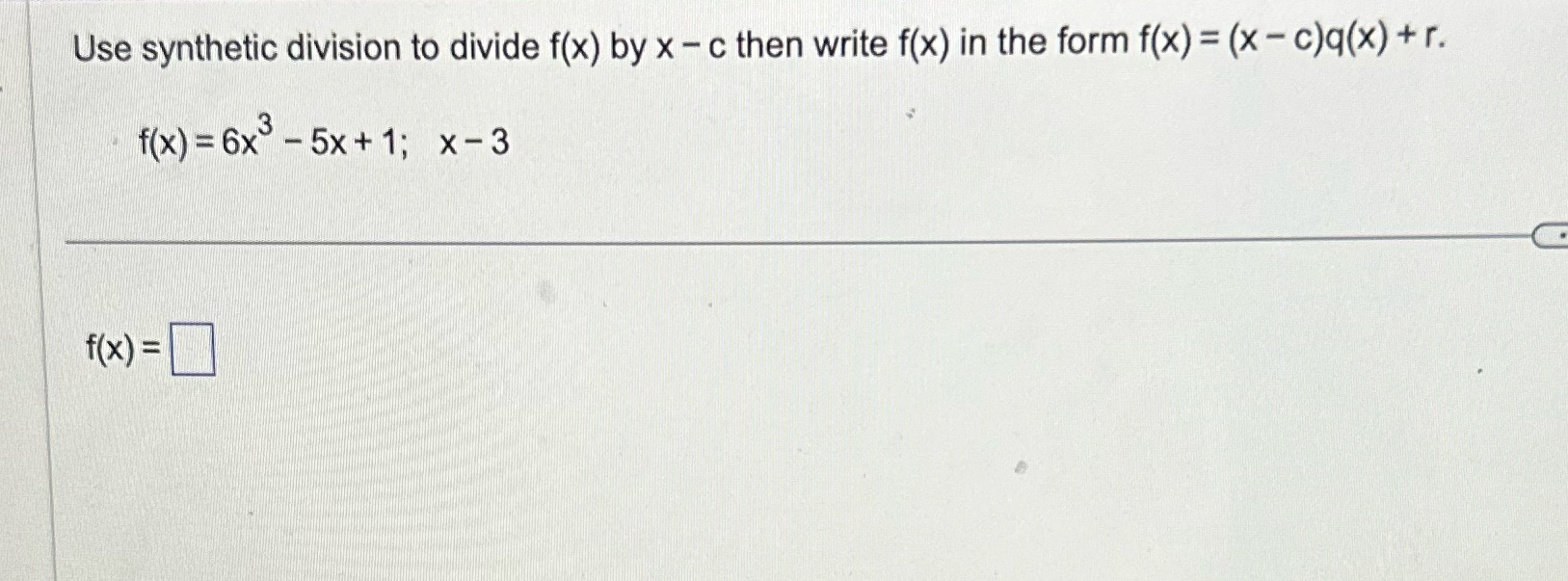 Help plz Use synthetic division to divide f(x) by