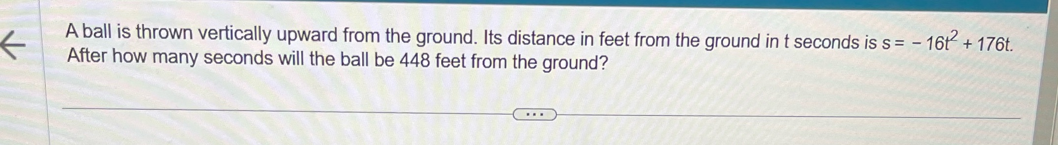 A ball is thrown vertically upward from the