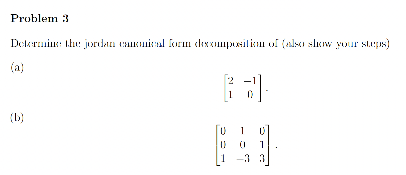 Problem 3 Determine the jordan canonical form
