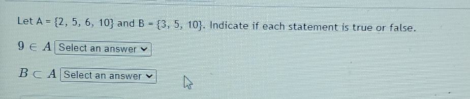are they true or false? Let A = {2, 5, 6, 10} and