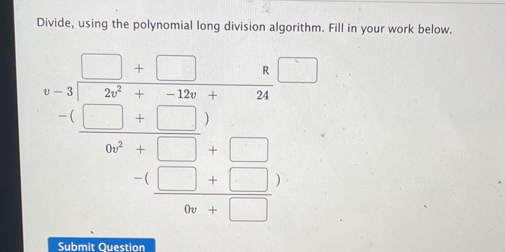Divide, using the polynomial long division