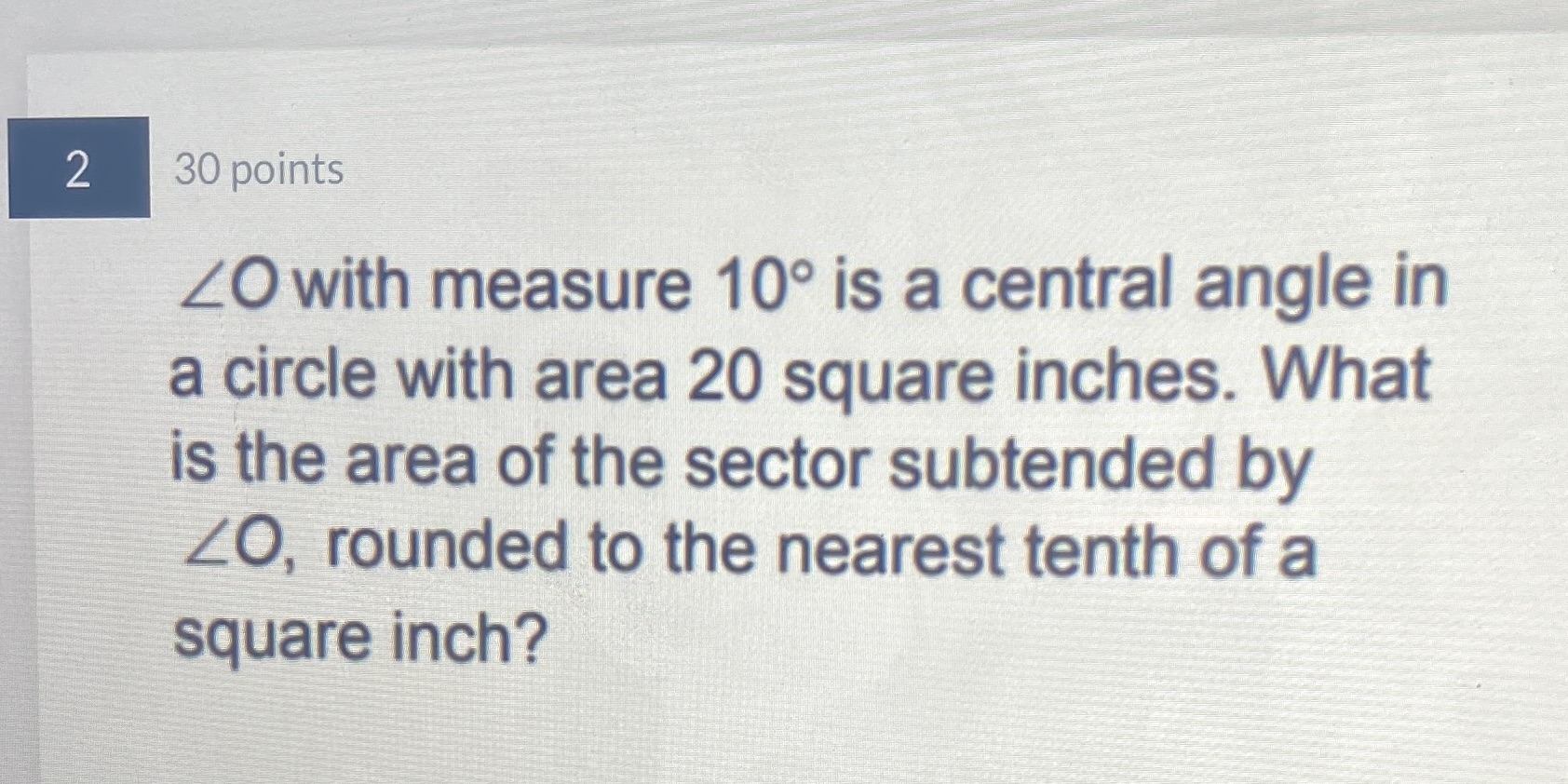 2 30 points ZO with measure 10 is a central angle