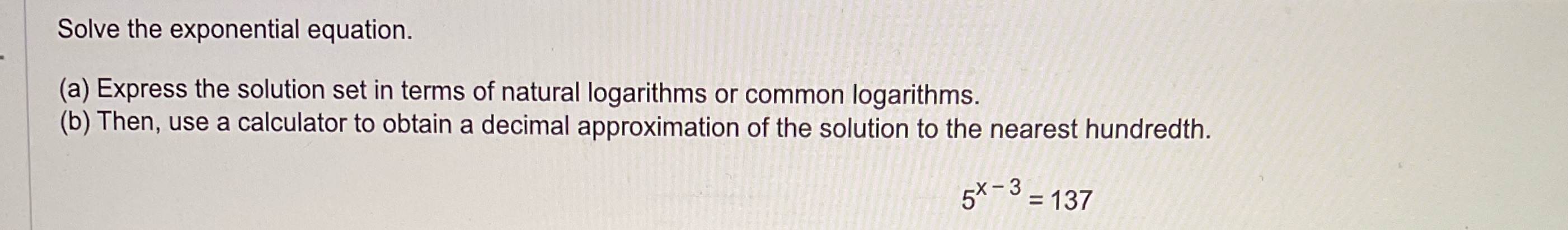 Solve the exponential equation. (a) Express the