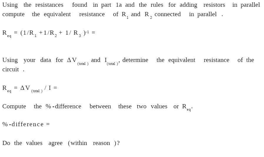 Using the resistances found in part la and the