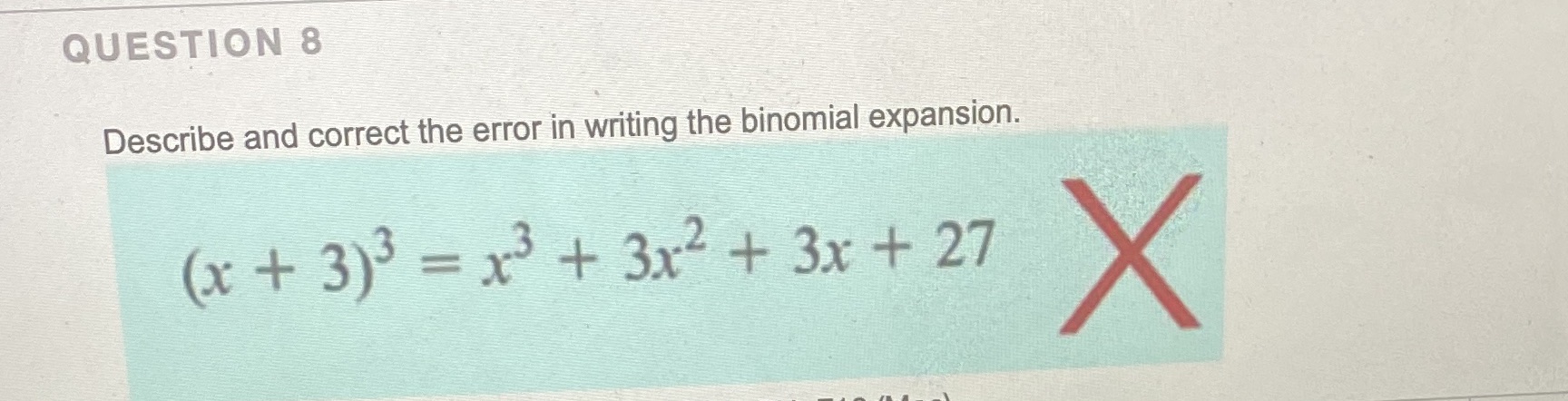 QUESTION 8 Describe and correct the error in