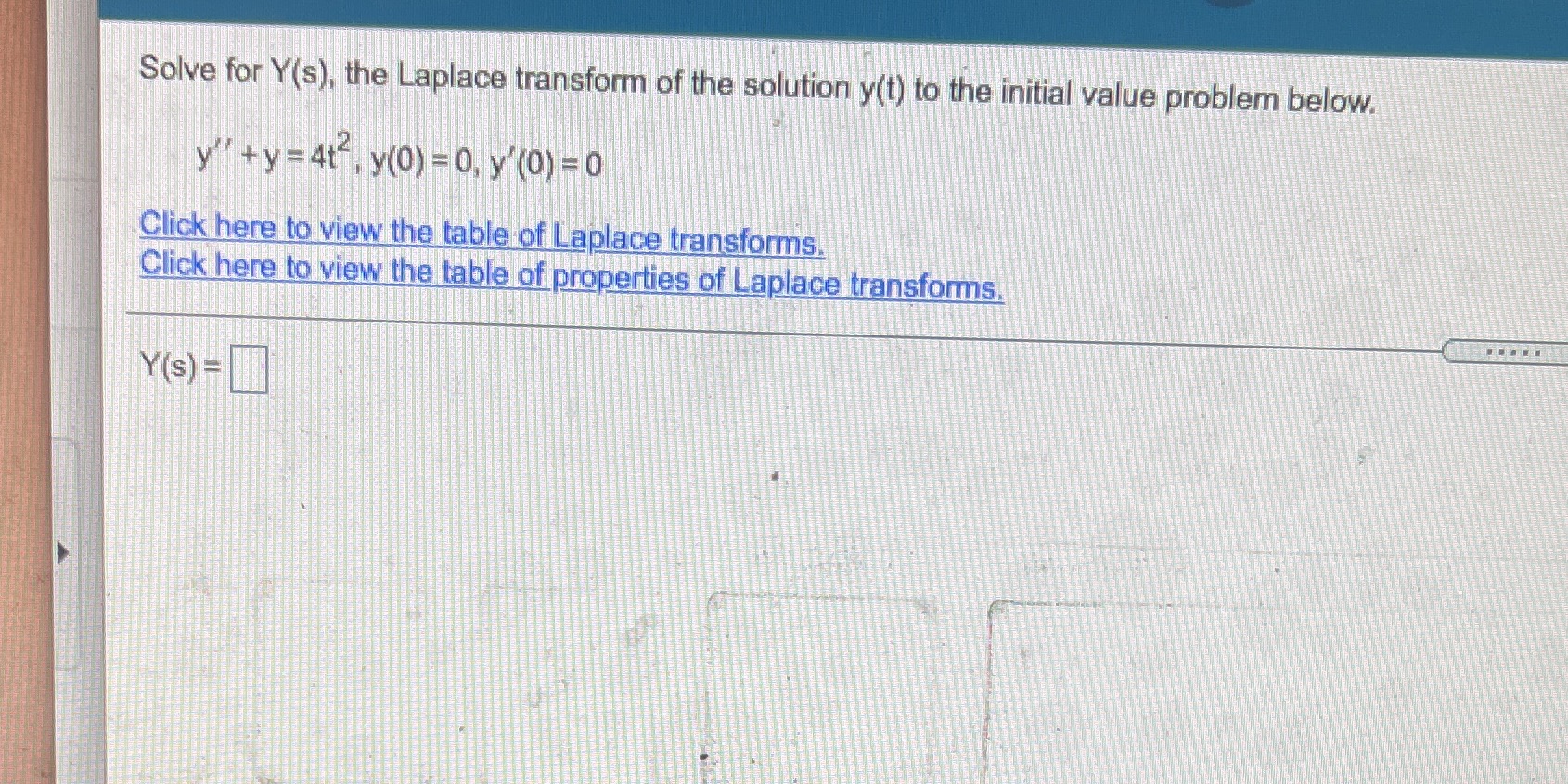 Solve for Y(s), the Laplace transform of the