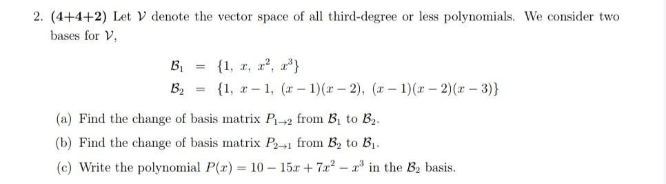 2. (4+4+2) Let V denote the vector space of all