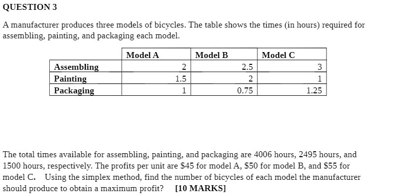 QUESTION 3 A manufacturer produces three models