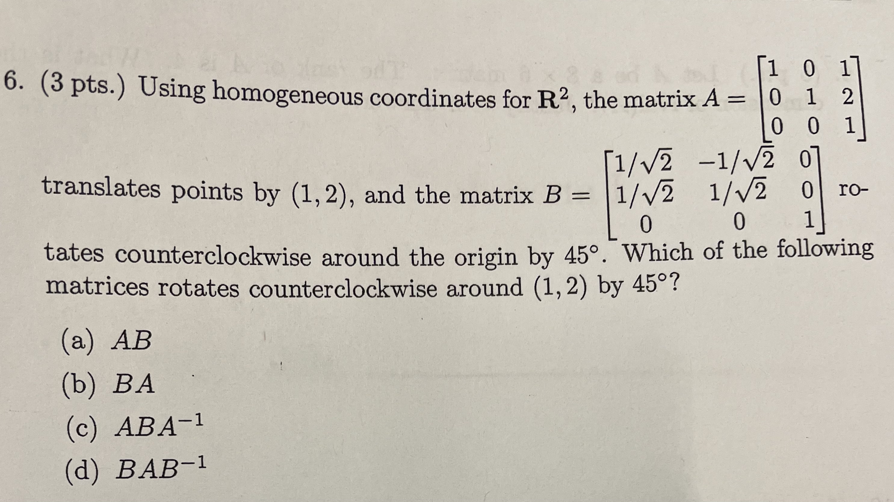 6. (3 pts.) Using homogeneous coordinates for R2,