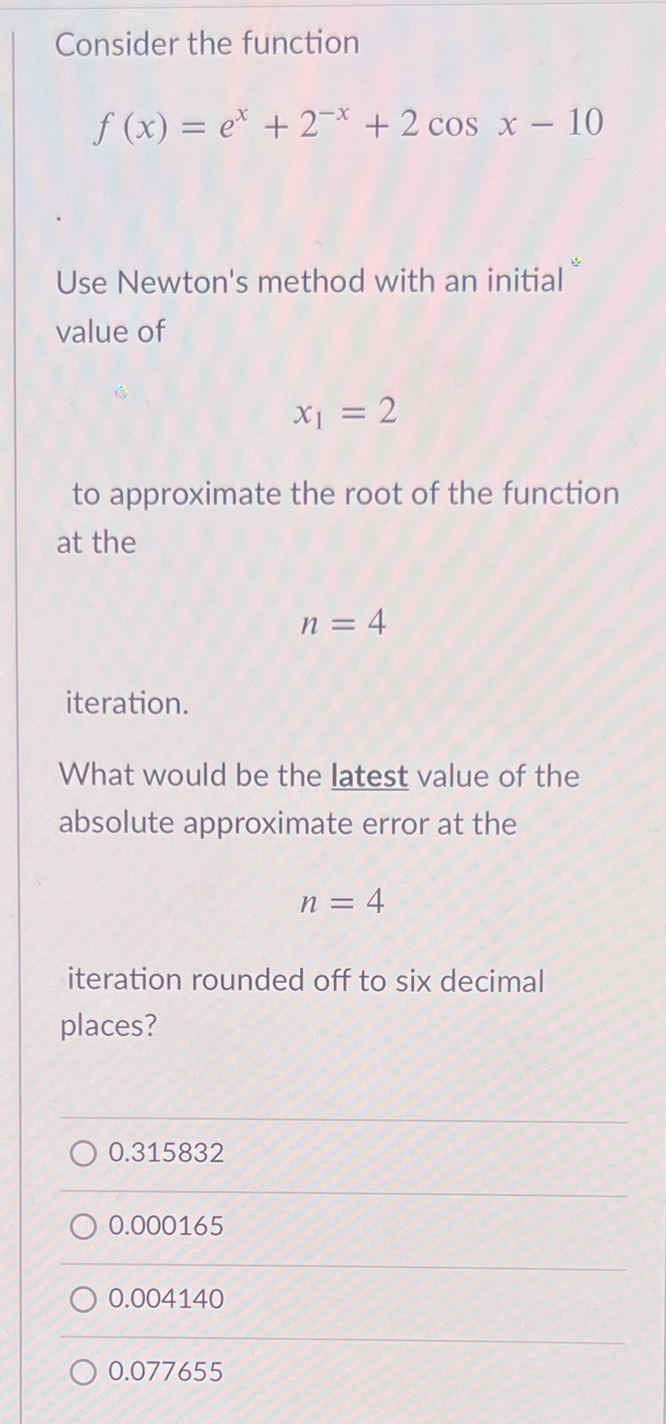 Consider the function f ( x) = ex +2*+ 2cos x- 10