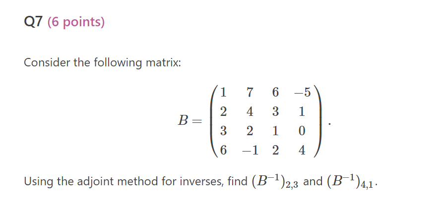 Q7 (6 points) Consider the following matrix: