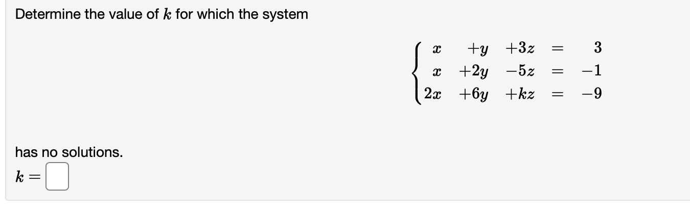 Determine the value of k for which the system