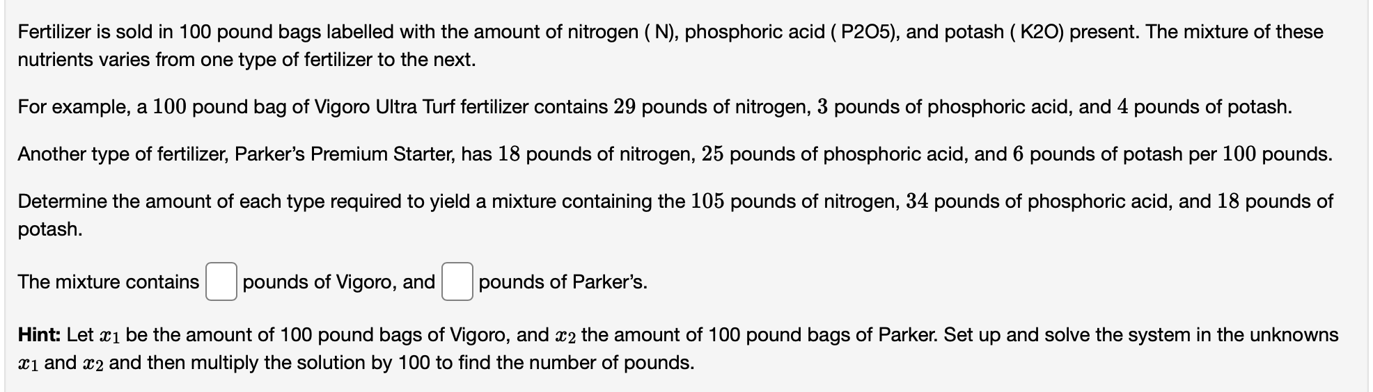 Fertilizer is sold in 100 pound bags labelled