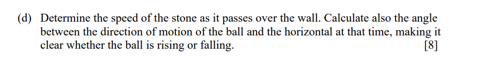 A stone is projected over horizontal ground from