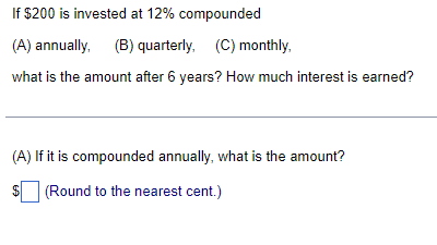 W6 Question 4 If $200 is invested at 12%