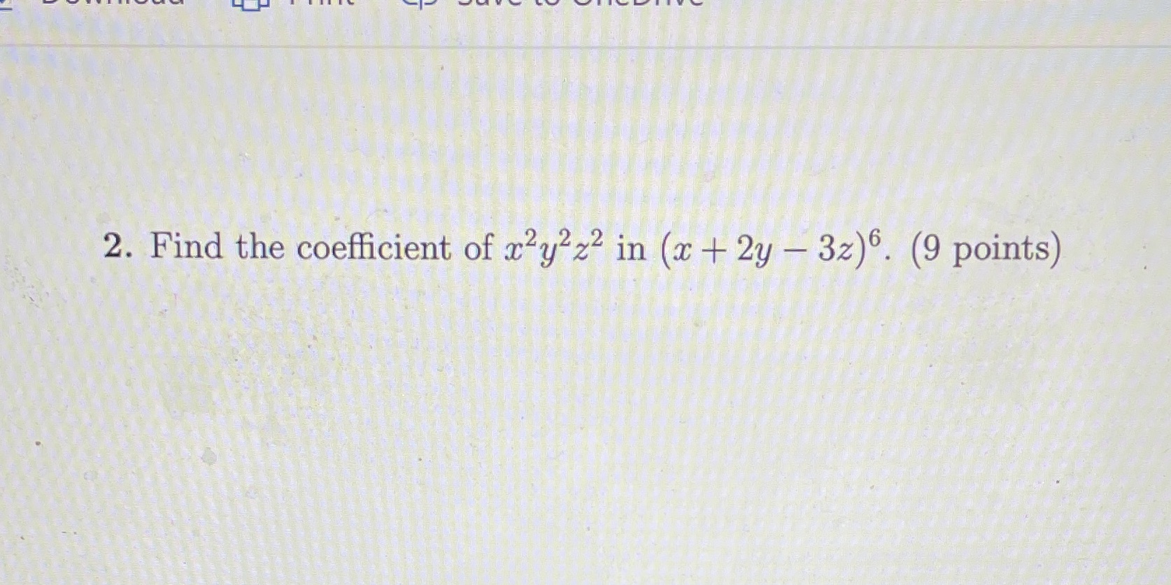 2. Find the coefficient of x2yz2 in (x + 2y -