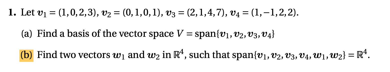 1. Let v1 = (1, 0, 2,3), v2 = (0, 1, 0, 1), v3 =