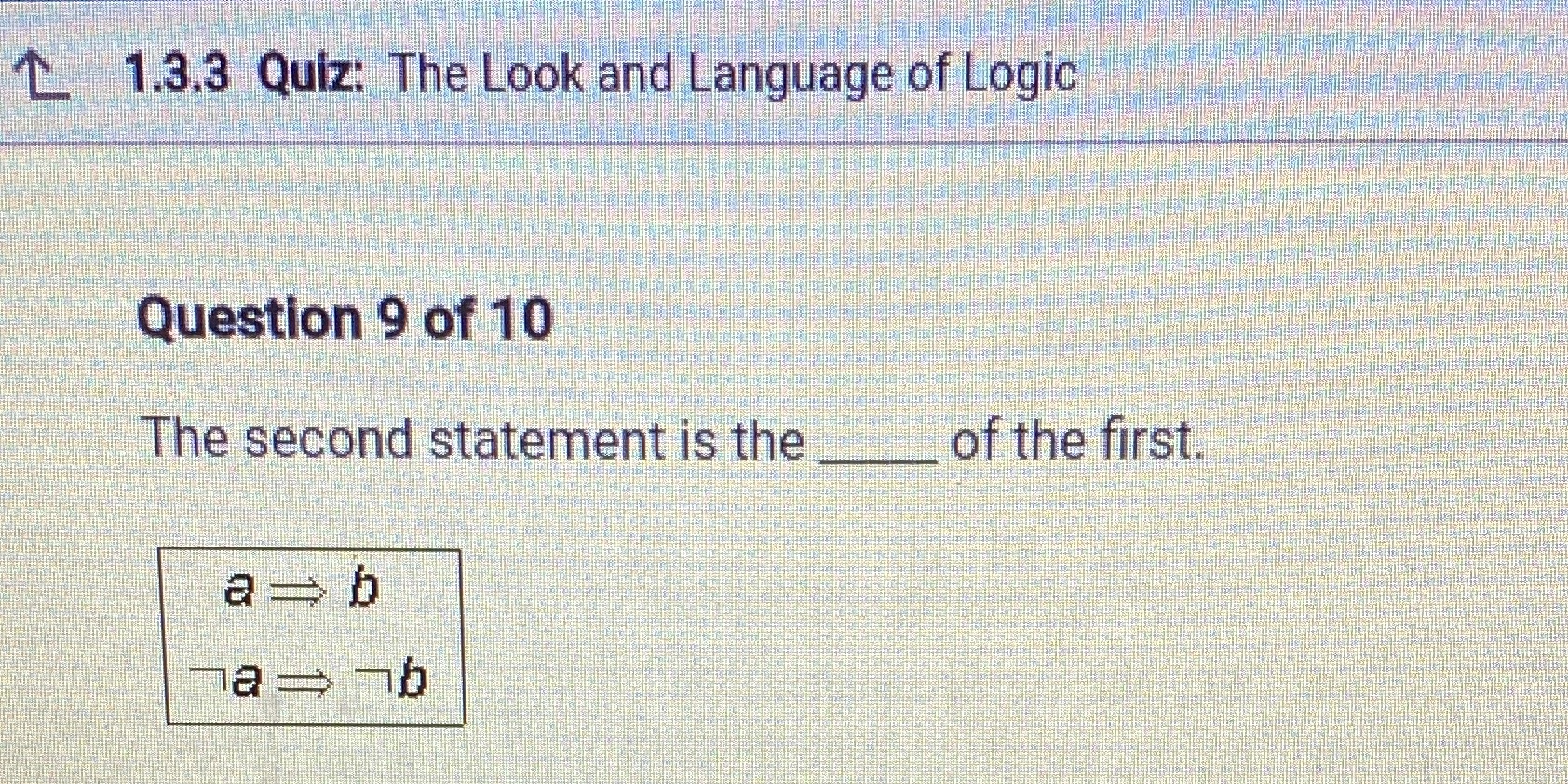 L 1.3.3 Quiz: The Look and Language of Logic
