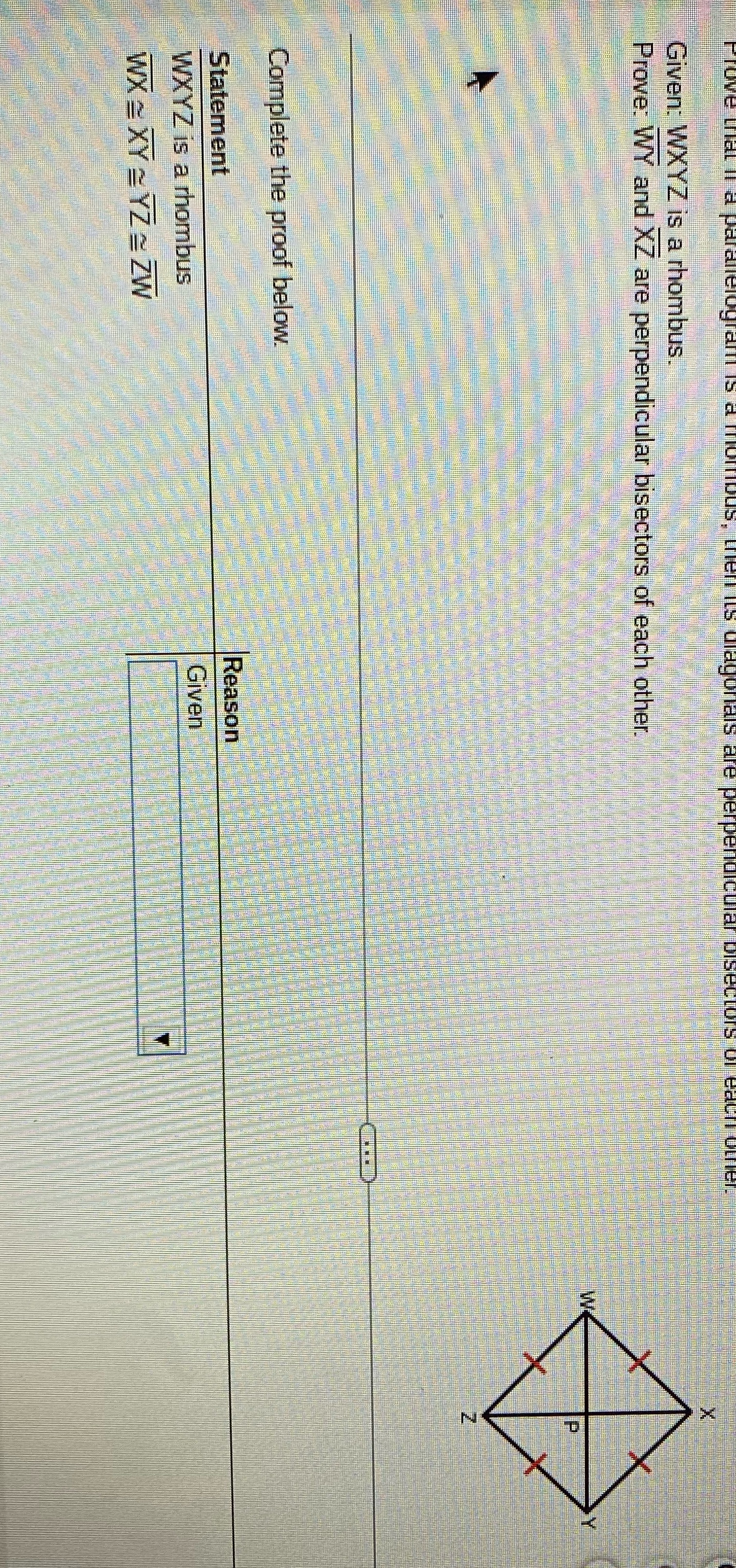 Given: WXYZ is a rhombus. Prove: WY and XZ are
