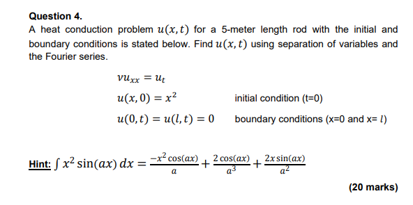 Question 4. A heat conduction problem u(x, t) for
