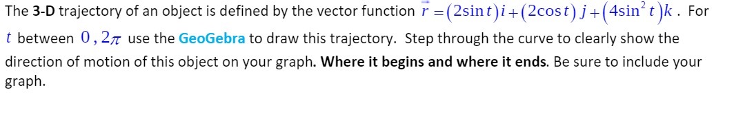 The 3-D trajectory of an object is defined by the