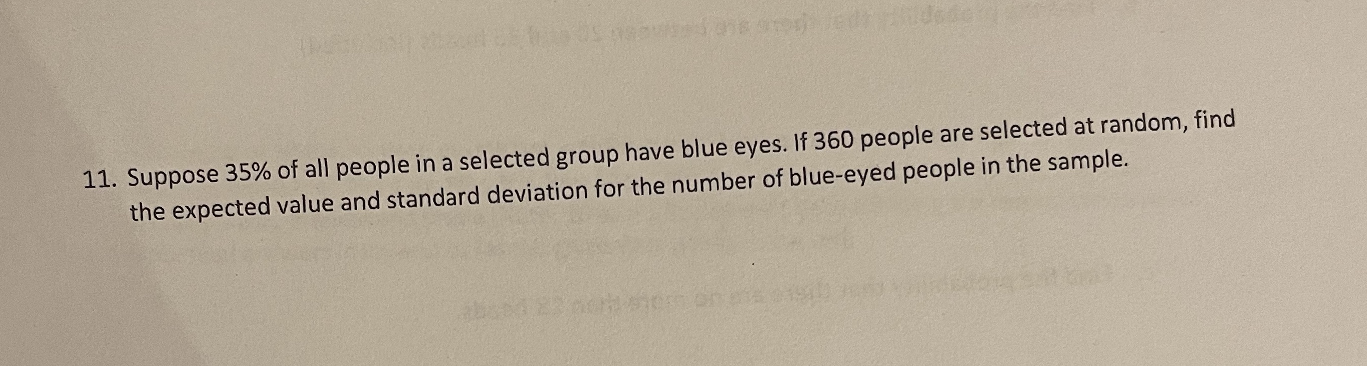 11. Suppose 35% of all people in a selected group