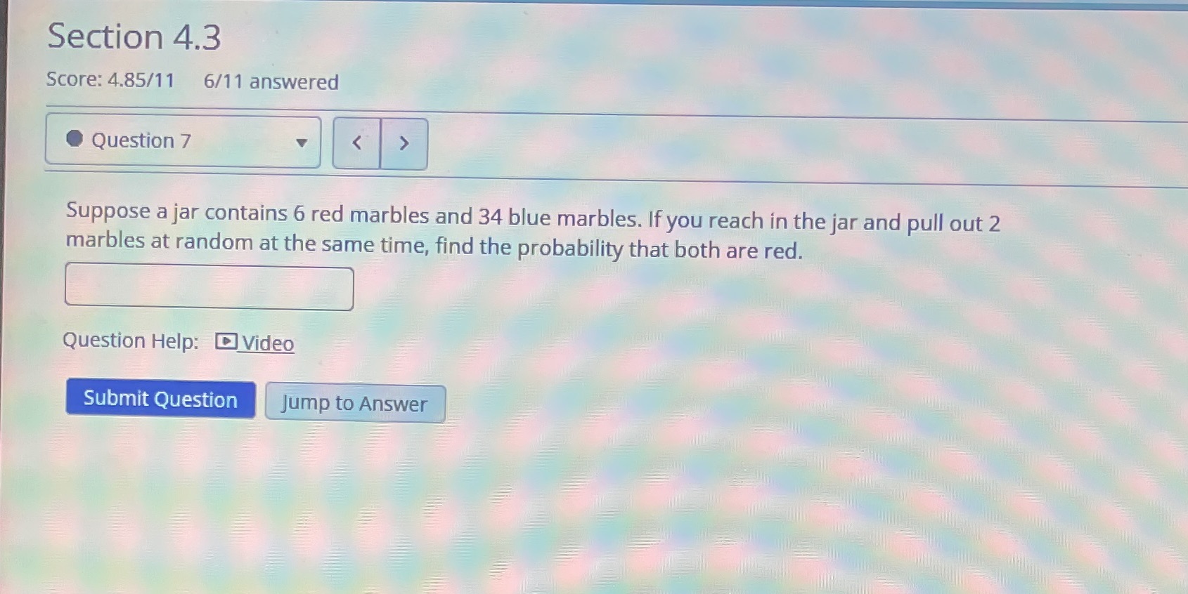Section 4.3 Score: 4.85/11 6/11 answered Question