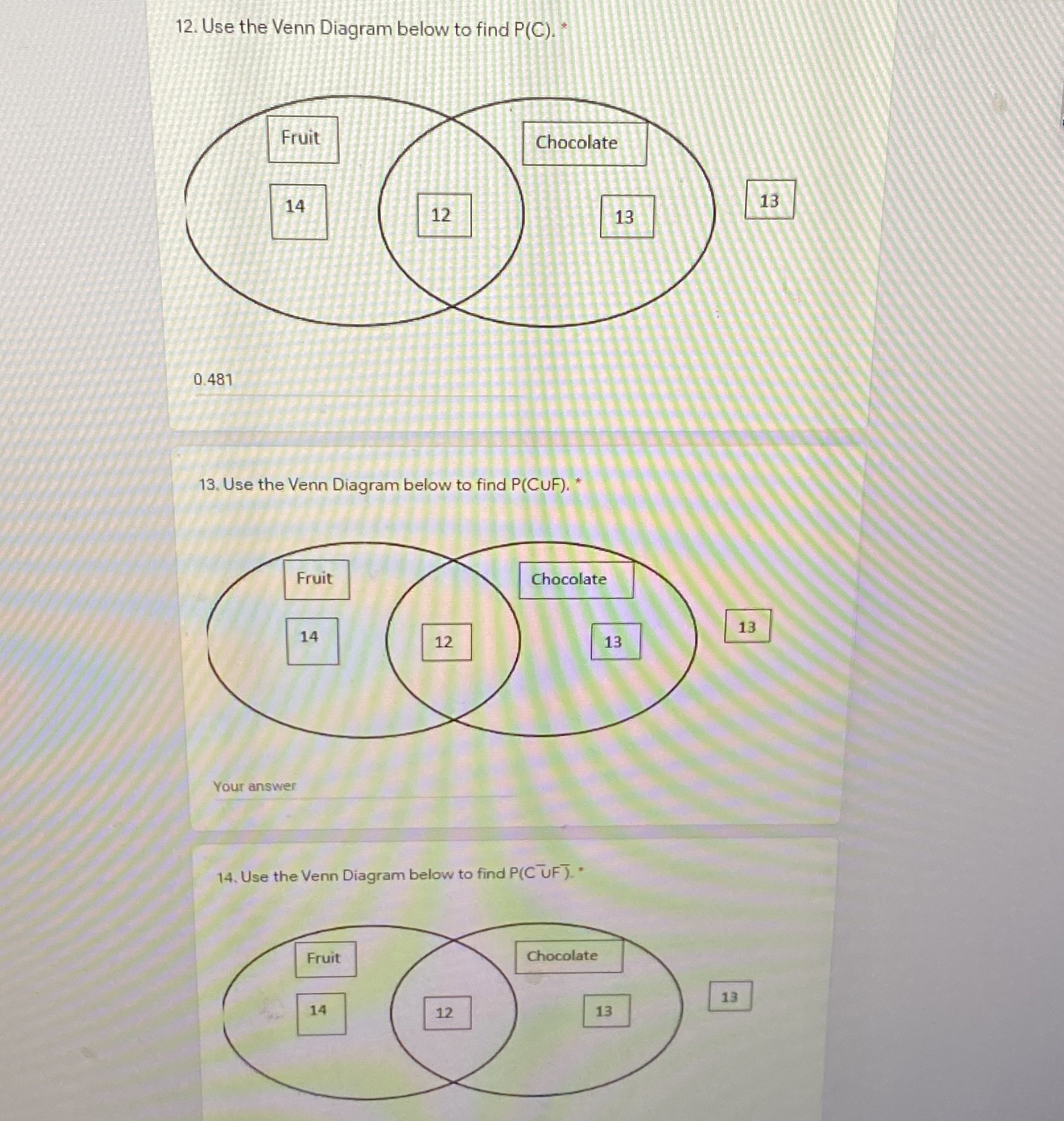 Probability 12. Use the Venn Diagram below to