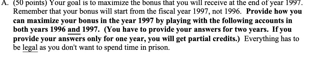 A. (50 points) Your goal is to maximize the bonus