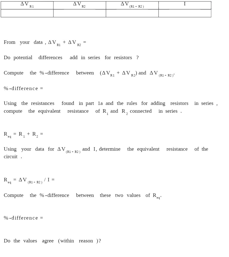 AV R1 AV. R2 AV (R1 + R2 ) From your data , AV, +
