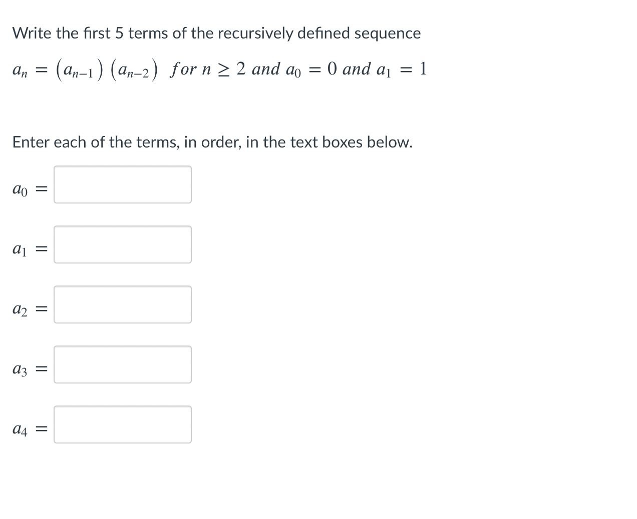 Write the first 5 terms of the recursively