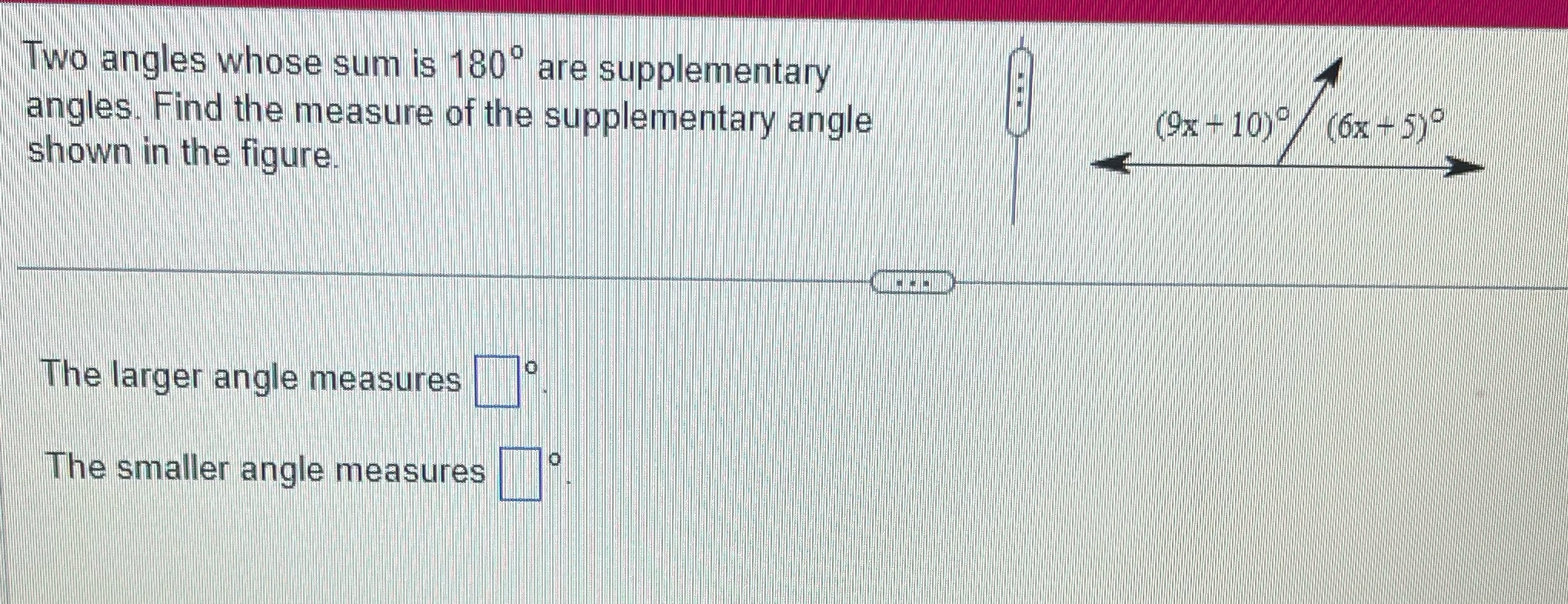 Two angles whose sum is 180 are supplementary