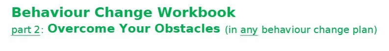 Behaviour Change Workbook part 2: Overcome Your