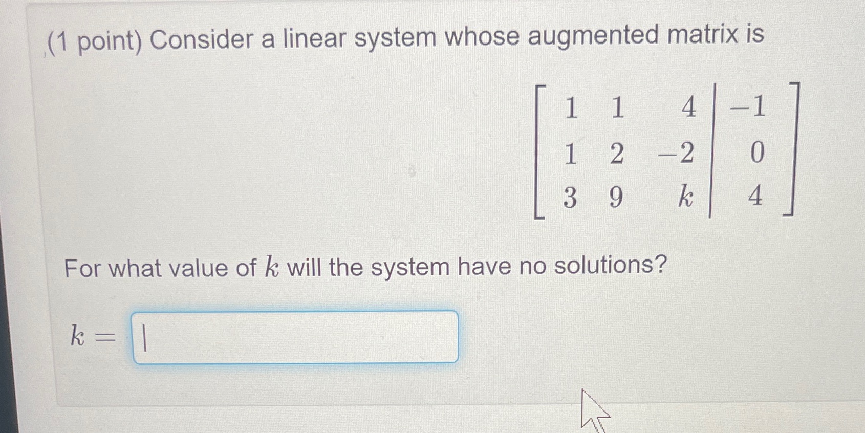 (1 point) Consider a linear system whose