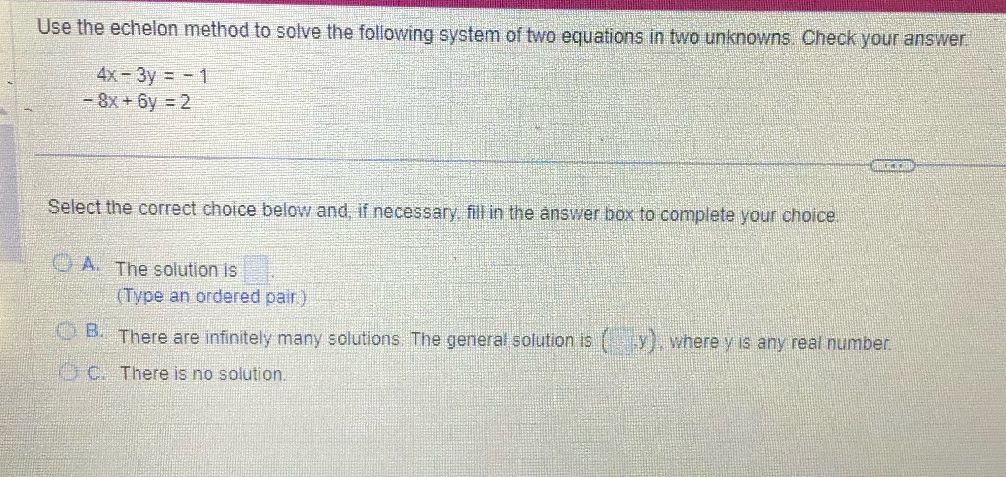 Use the echelon method to solve the following