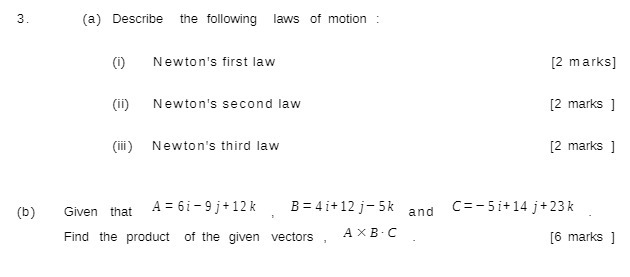 3. (a) Describe the following laws of motion :
