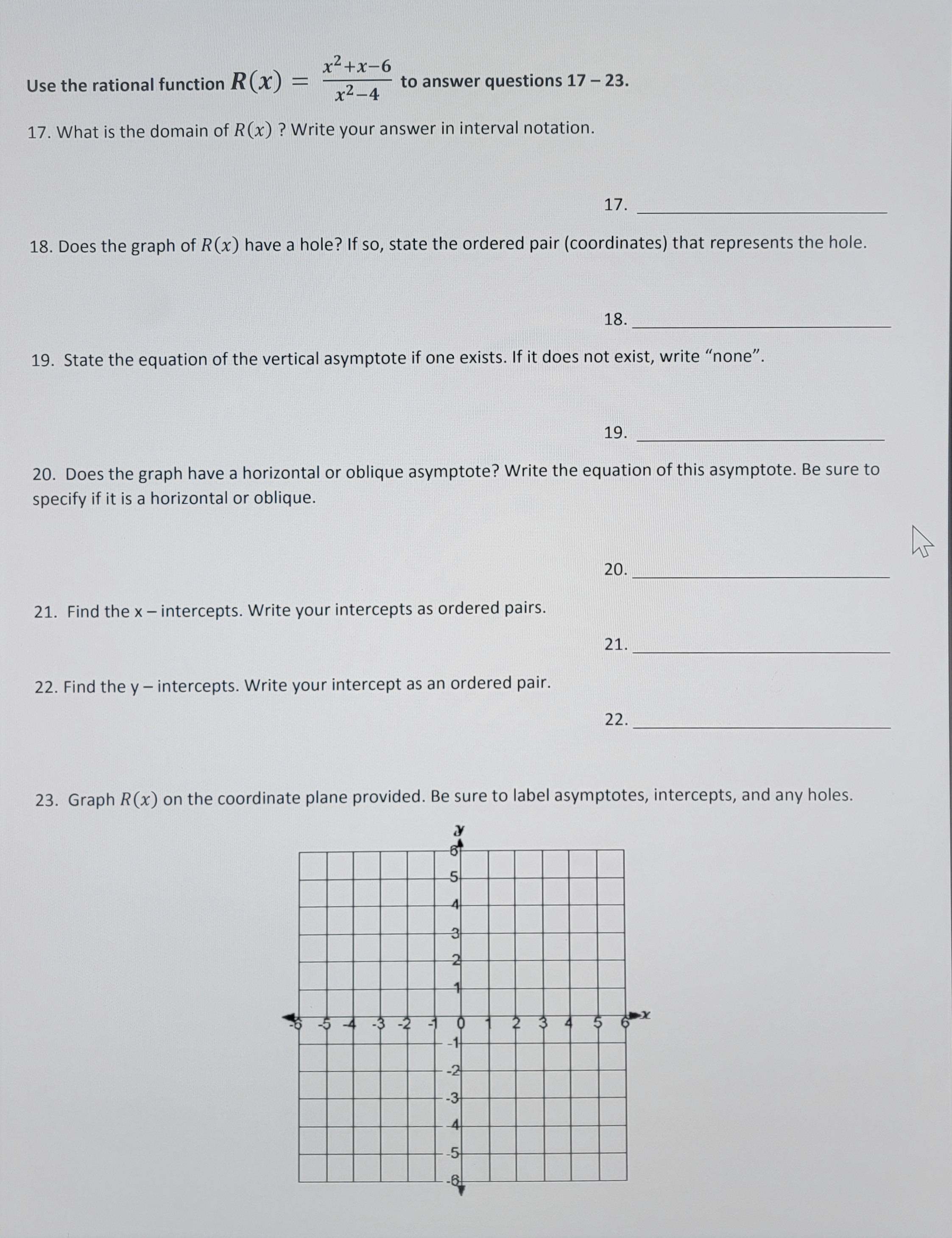 Use the rational function R (x) = x - +x-6 x2-4