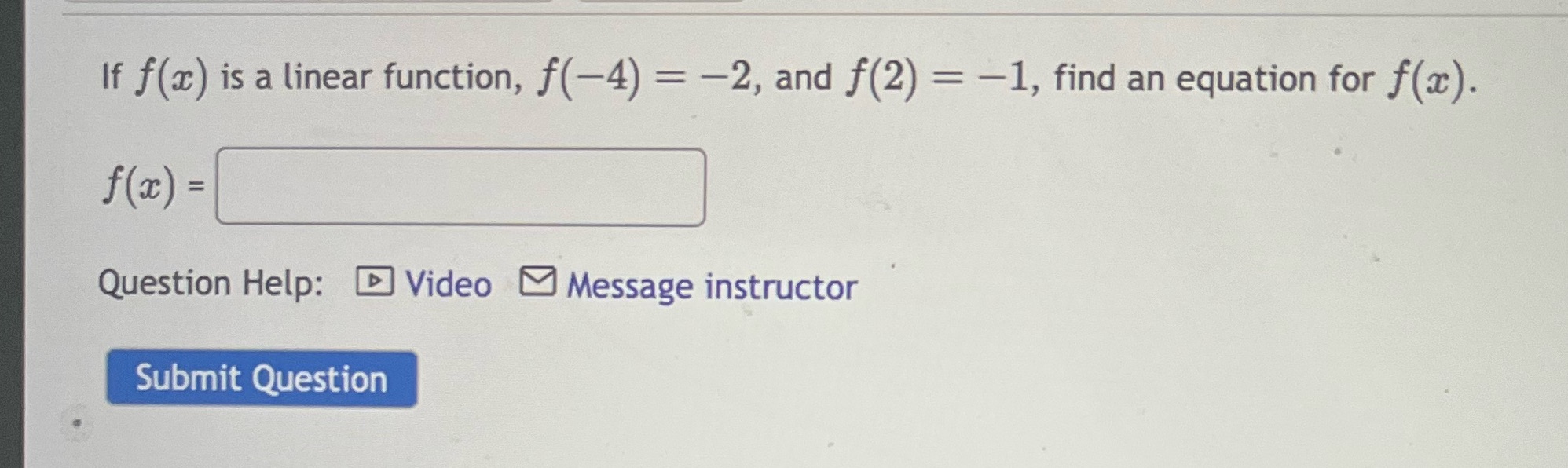 If f(a) is a linear function, f(-4) = -2, and