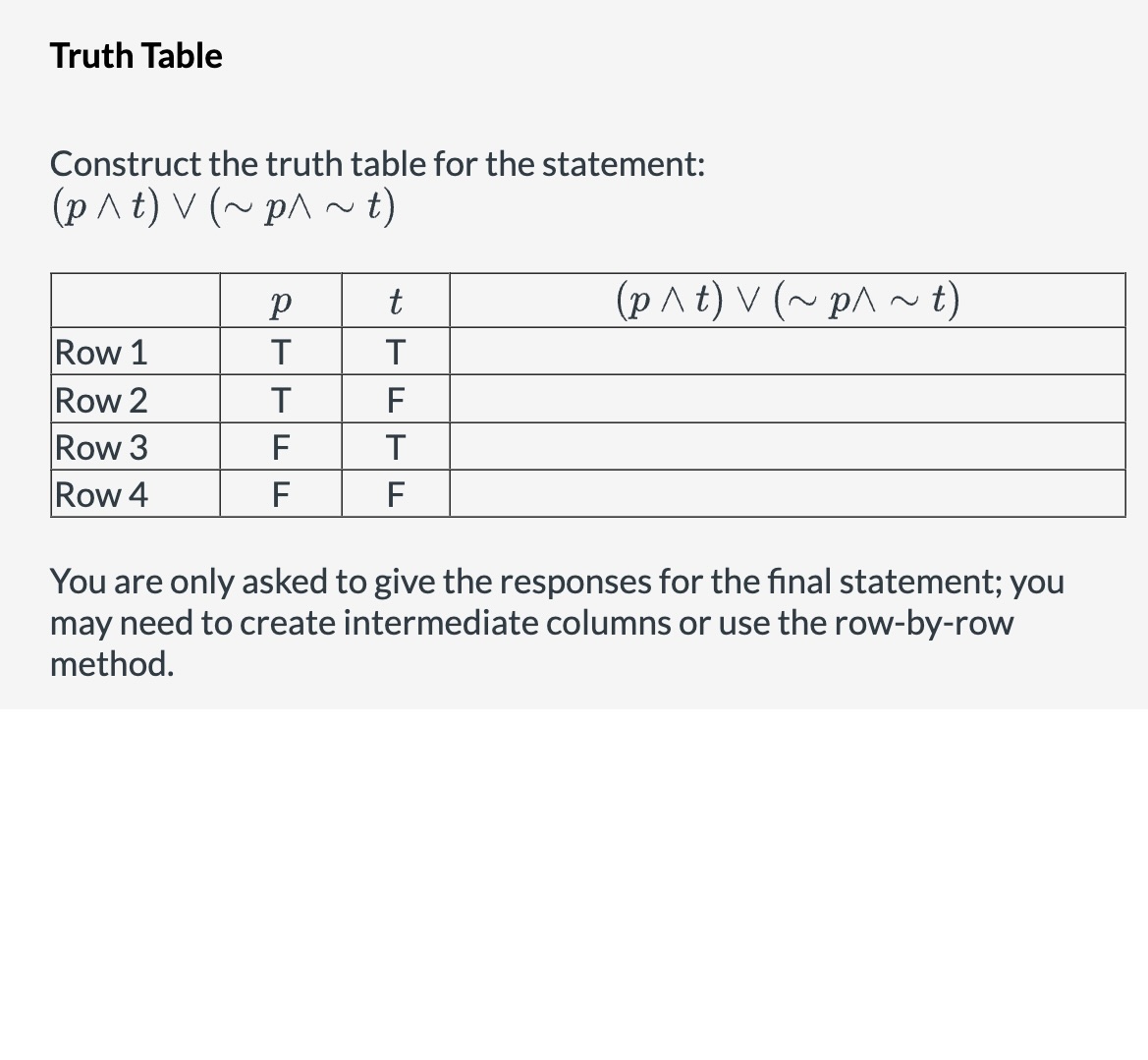 Construct the truth table for the statement: